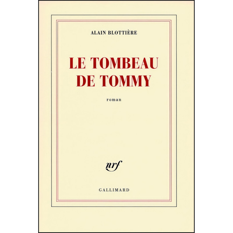 کتاب Le tombeau de Tommy اثر Alain Blottiere انتشارات GALLIMARD