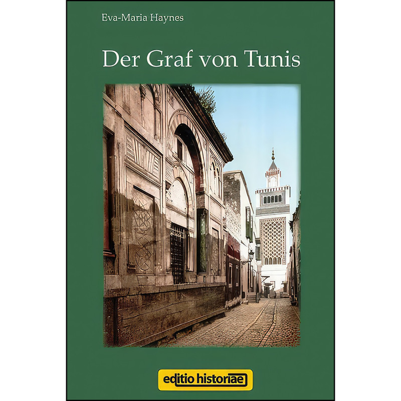 کتاب Der Graf von Tunis اثر Eva-Maria Haynes انتشارات editio historiae