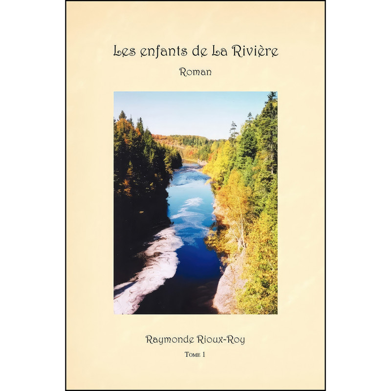 کتاب Les Enfants De La Riviere اثر Raymonde Rioux-Roy انتشارات تازه ها