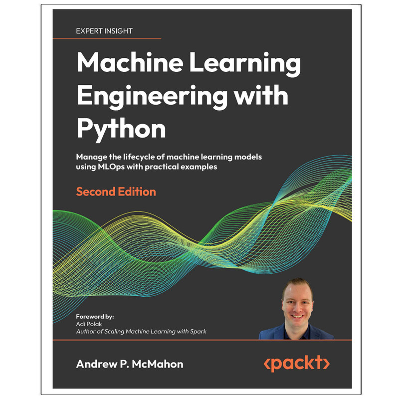 کتاب Machine  Learning  Engineering  with  Python  Second  Edition اثر Andrew  P. McMahon انتشارات رایان کاویان