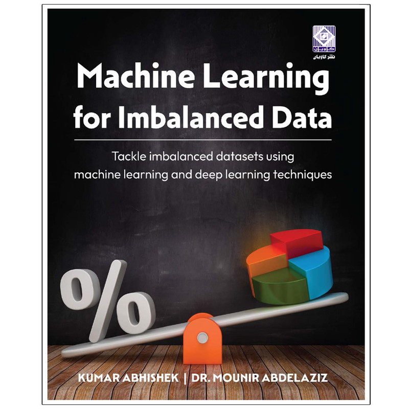 کتاب Machine Learning for Imbalanced Data اثر جمعی از نویسندگان انتشارات رایان کاویان