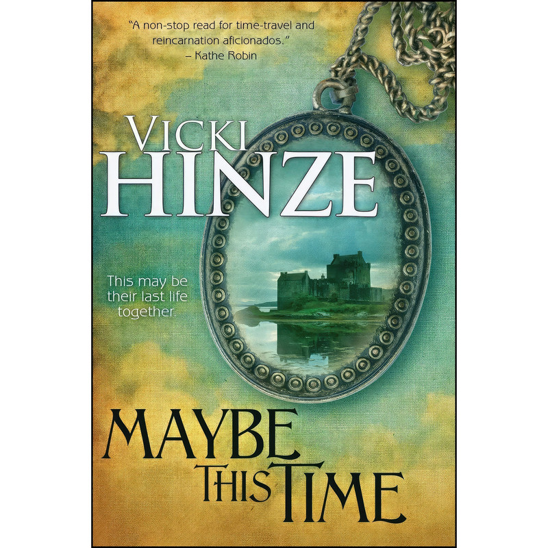 کتاب Maybe This Time اثر Vicki Hinze انتشارات Bell Bridge Books