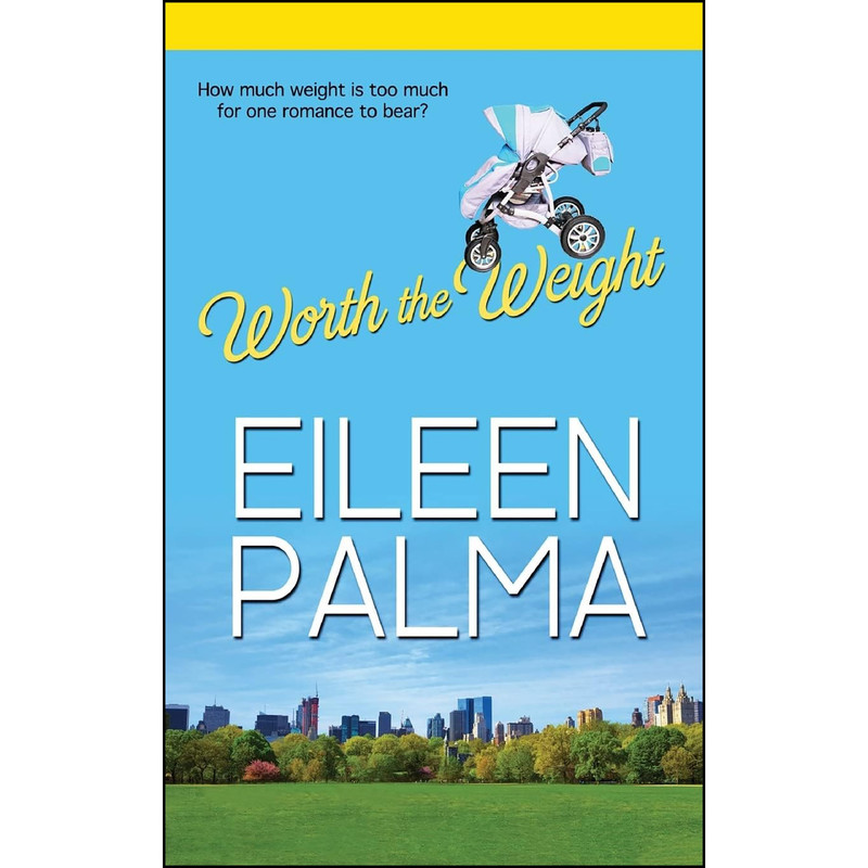 کتاب Worth the Weight اثر Eileen Palma انتشارات Diversion Books