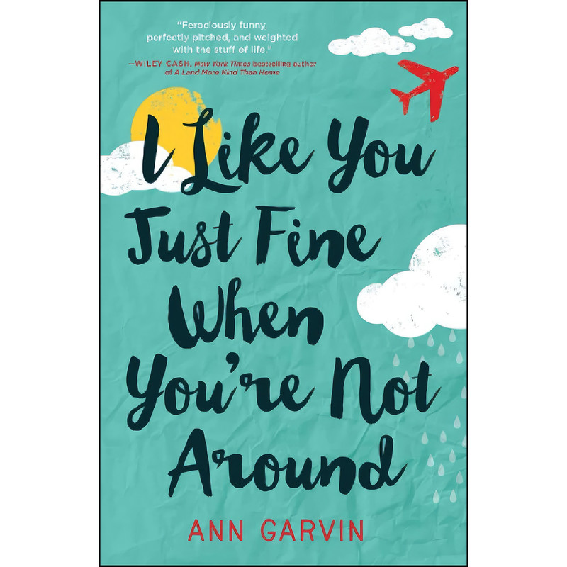 کتاب I Like You Just Fine When Youre Not Around اثر Ann Garvin انتشارات تازه ها