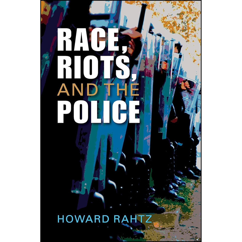 کتاب Race, Riots, and the Police اثر Howard Rahtz انتشارات Lynne Rienner Publishers, Inc.