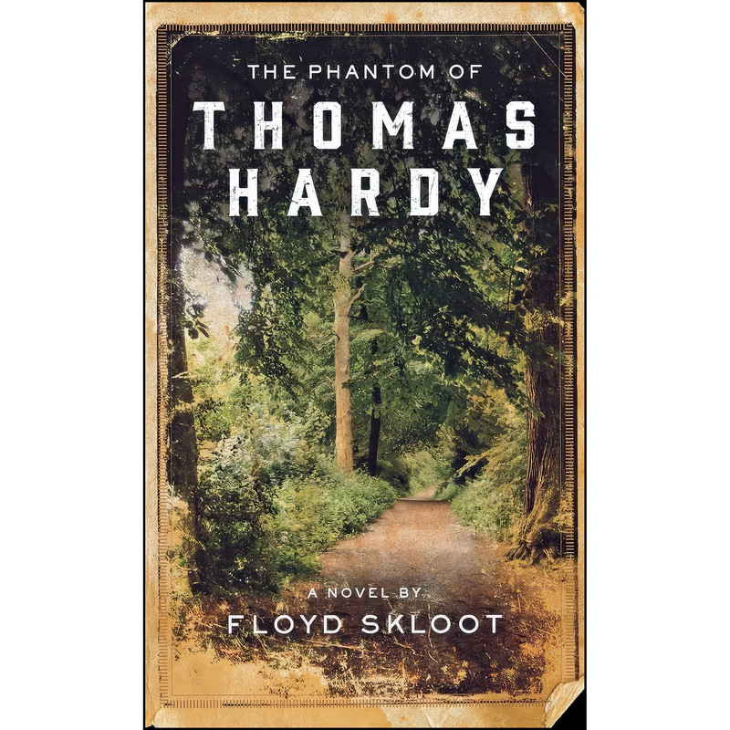 کتاب The Phantom of Thomas Hardy اثر Floyd Skloot انتشارات University of Wisconsin Press