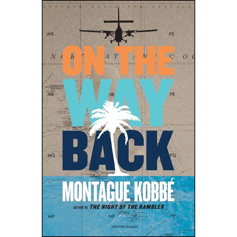 کتاب On the Way Back اثر Montague Kobbe انتشارات Akashic Books