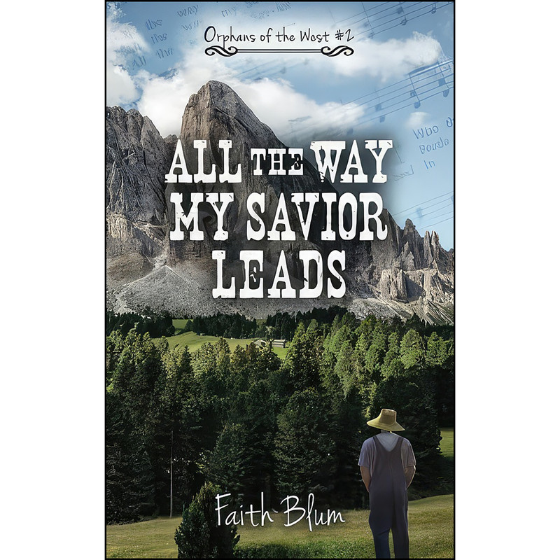 کتاب All the Way My Savior Leads  اثر Faith Blum and Kelsey Bryant انتشارات تازه ها