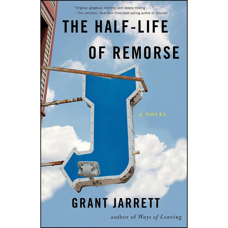 کتاب The Half-Life of Remorse اثر Grant Jarrett انتشارات SparkPress