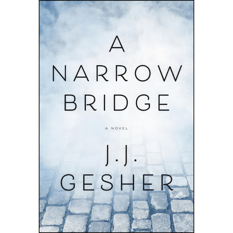 کتاب A Narrow Bridge اثر J.J. Gesher انتشارات Prospect Park Books