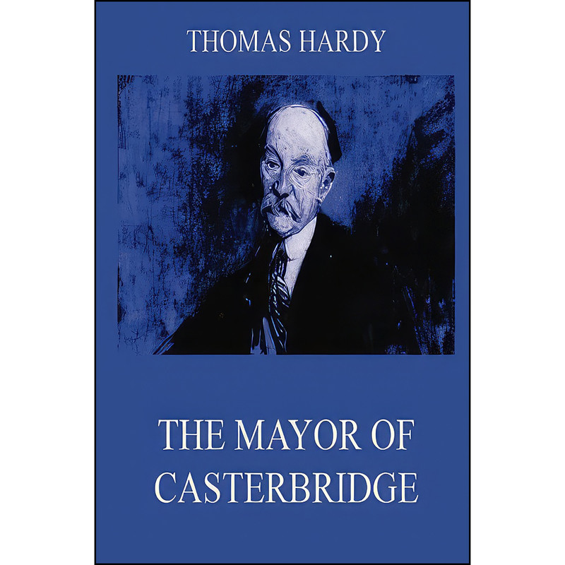 کتاب The Mayor Of Casterbridge اثر Thomas Hardy انتشارات تازه ها