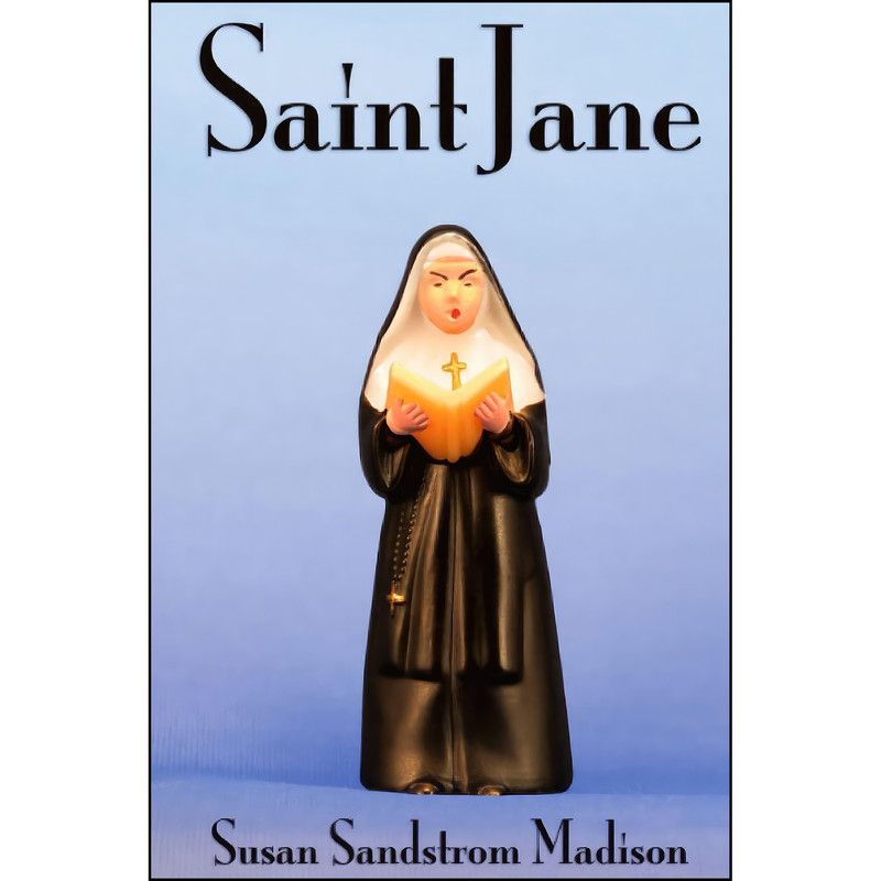 کتاب Saint Jane اثر Susan Sandstrom Madison انتشارات Lulu.com