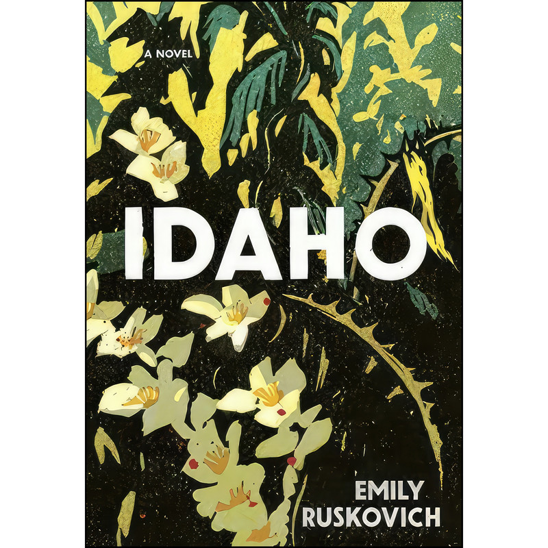 کتاب Idaho اثر Emily Ruskovich انتشارات Random House