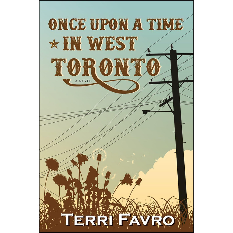 کتاب Once Upon a Time in West Toronto اثر Terri Favro انتشارات Inanna Publications