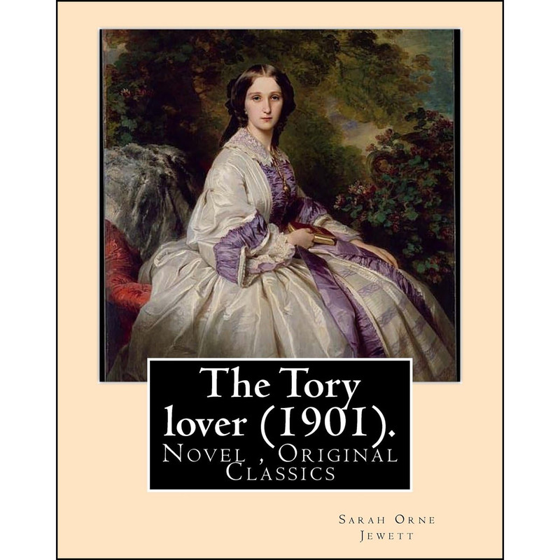 کتاب The Tory lover  اثر Sarah Orne Jewett انتشارات تازه ها