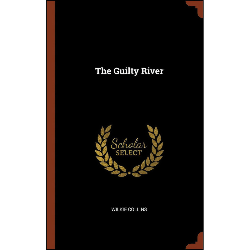 کتاب The Guilty River اثر Wilkie Collins انتشارات Pinnacle Press