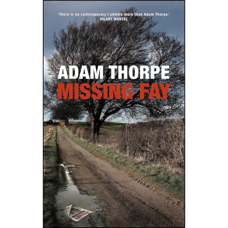 کتاب Missing Fay اثر Adam Thorpe انتشارات Jonathan Cape