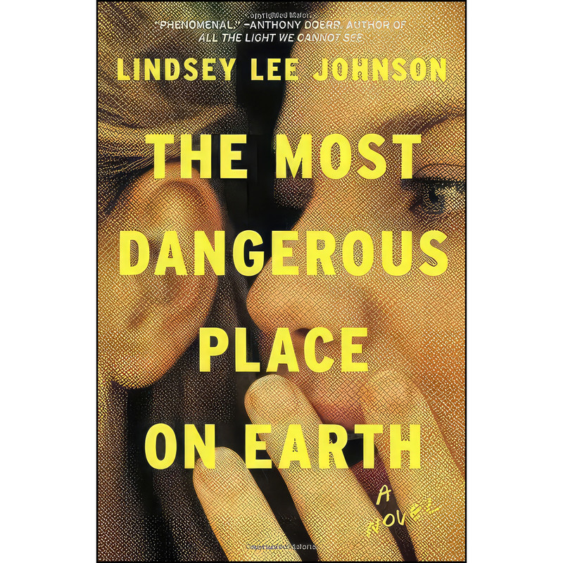 کتاب The Most Dangerous Place on Earth اثر Lindsey Lee Johnson انتشارات Random House