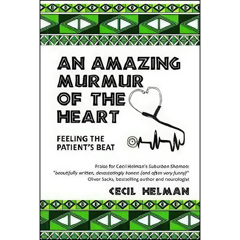 کتاب An Amazing Murmur of the Heart اثر Cecil Helman انتشارات Hammersmith Health Books