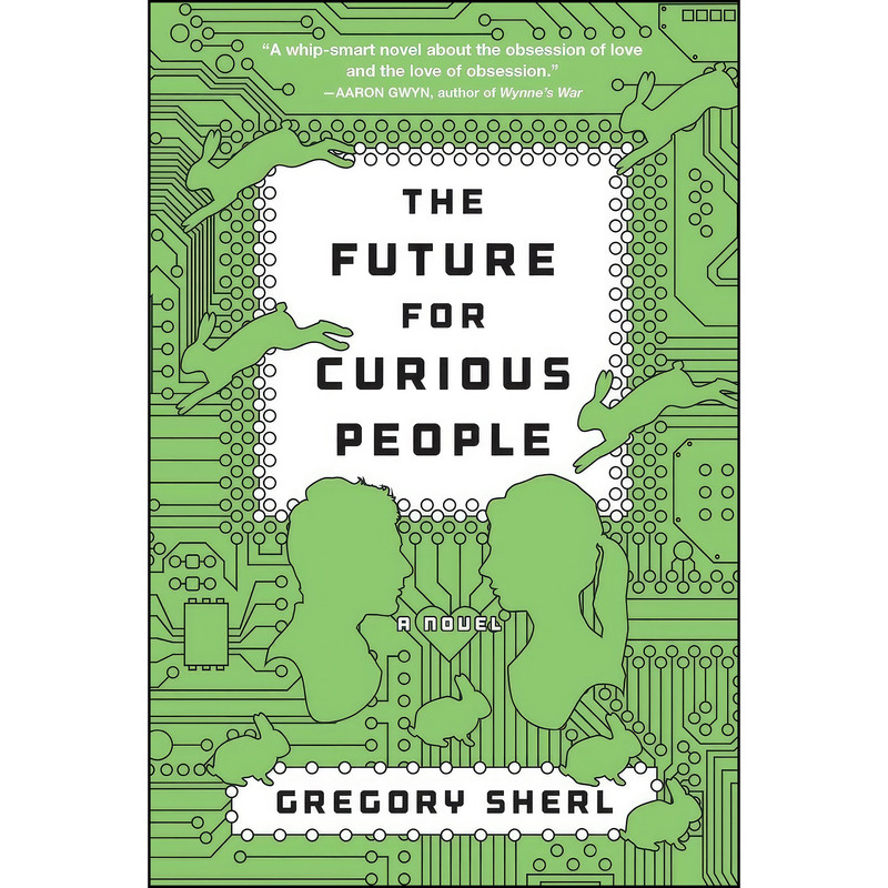 کتاب The Future for Curious People اثر Gregory Sherl and Gregory Sherl انتشارات Algonquin Books
