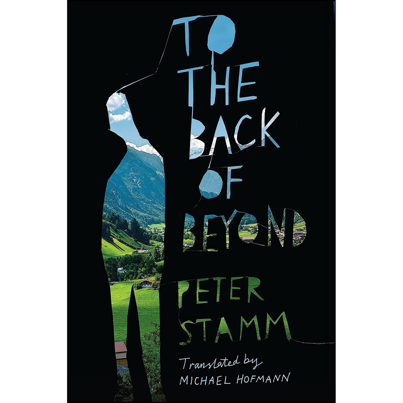 کتاب To the Back of Beyond اثر Peter Stamm and Michael Hofmann انتشارات Other Press
