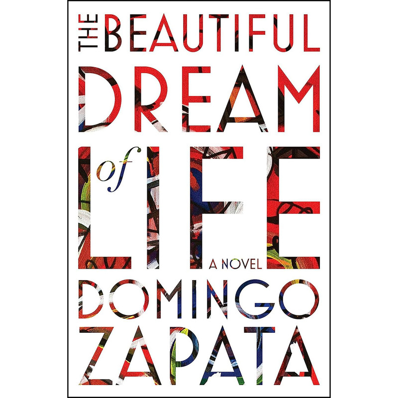 کتاب The Beautiful Dream of Life اثر Domingo Zapata انتشارات Gallery Books