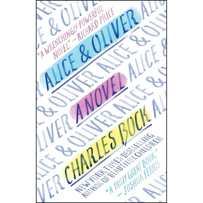 کتاب Alice & Oliver اثر Charles Bock انتشارات Random House Trade Paperbacks
