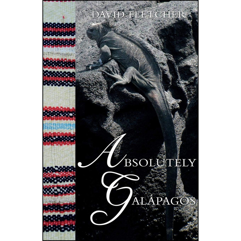 کتاب Absolutely Galapagos اثر David Fletcher انتشارات Troubador Publishing Ltd