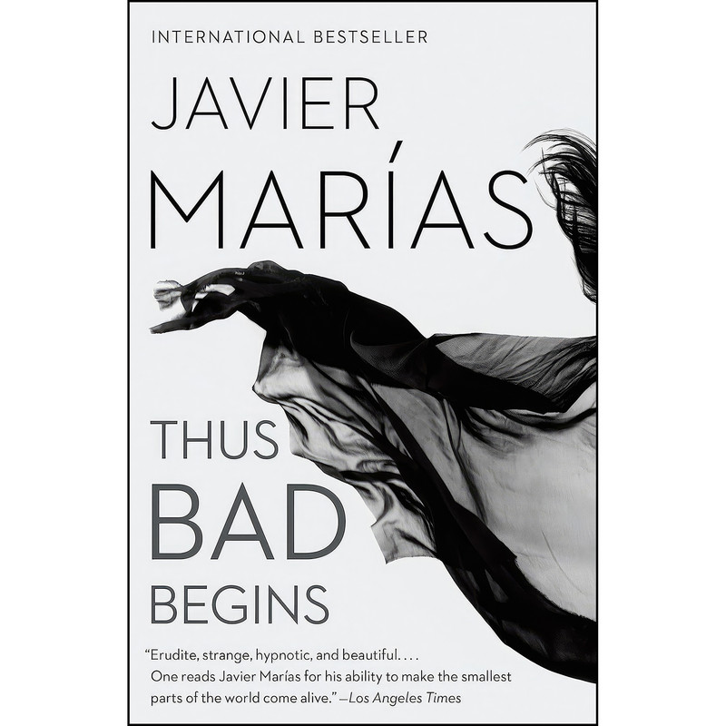 کتاب Thus Bad Begins اثر Javier Marias انتشارات Vintage