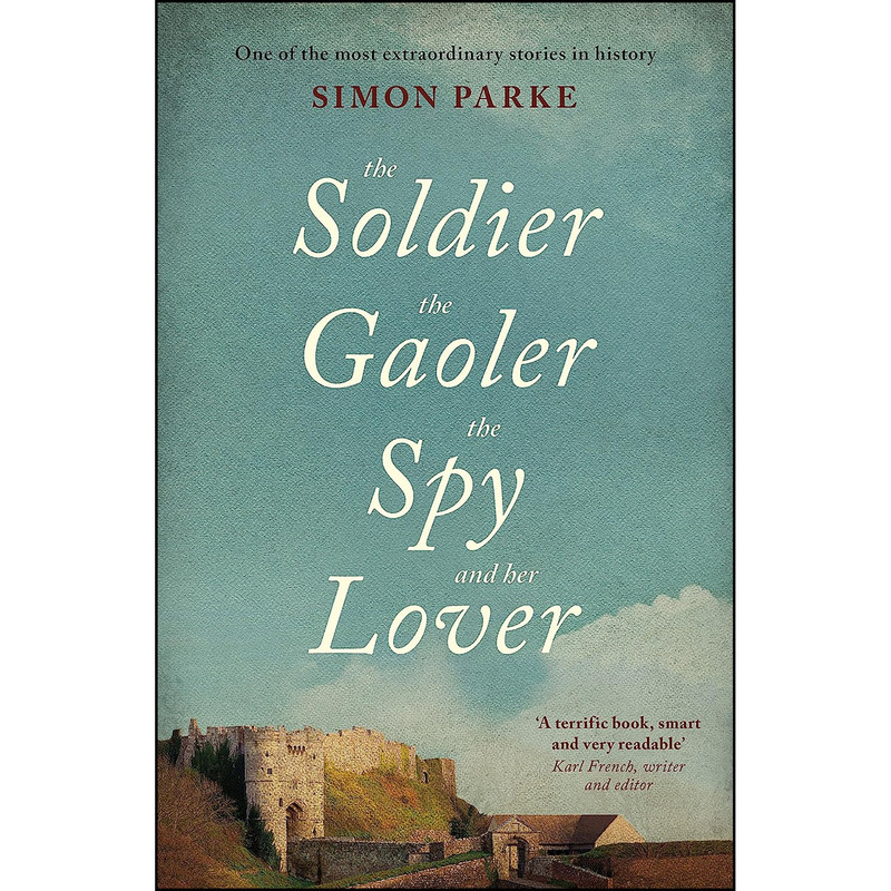 کتاب The Soldier, the Gaoler, the Spy and her Lover اثر Simon Parke انتشارات تازه ها