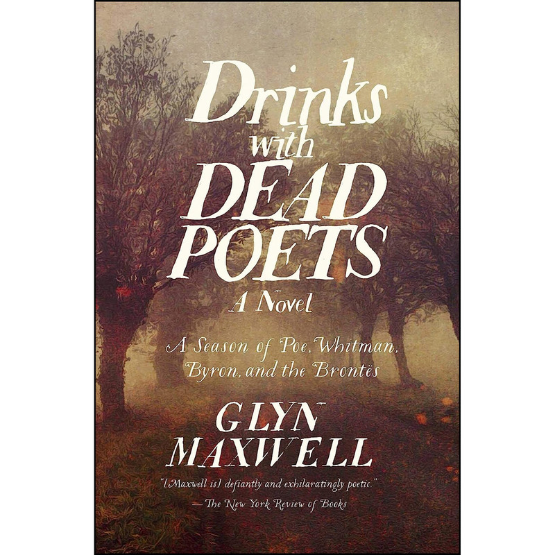 کتاب Drinks With Dead Poets اثر Glyn Maxwell انتشارات Pegasus Books