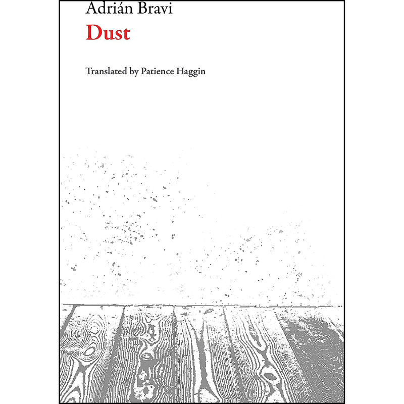 کتاب Dust  اثر Adrian Bravi and Patience Haggin انتشارات Dalkey Archive Press