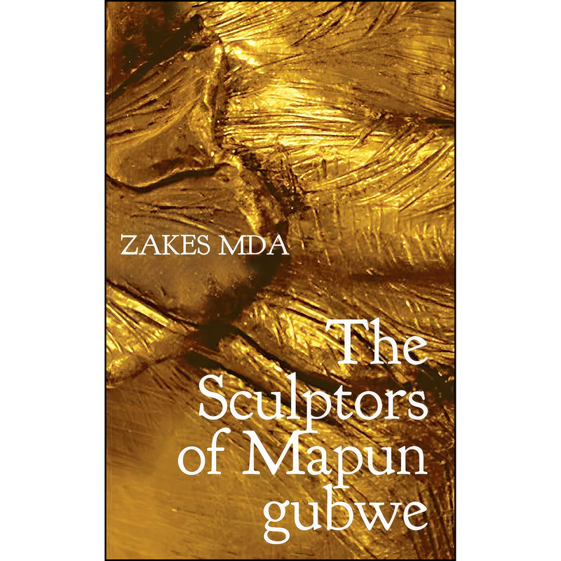 کتاب The Sculptors of Mapungubwe  اثر Zakes Mda انتشارات Seagull Books