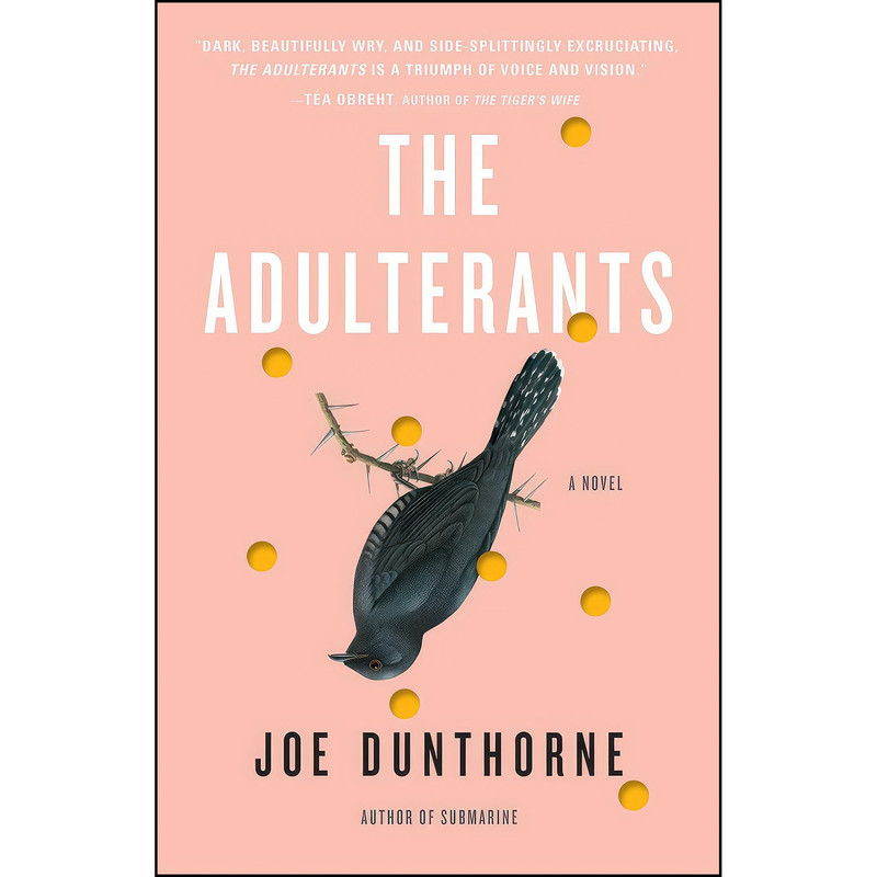 کتاب The Adulterants اثر Joe Dunthorne انتشارات Tin House Books