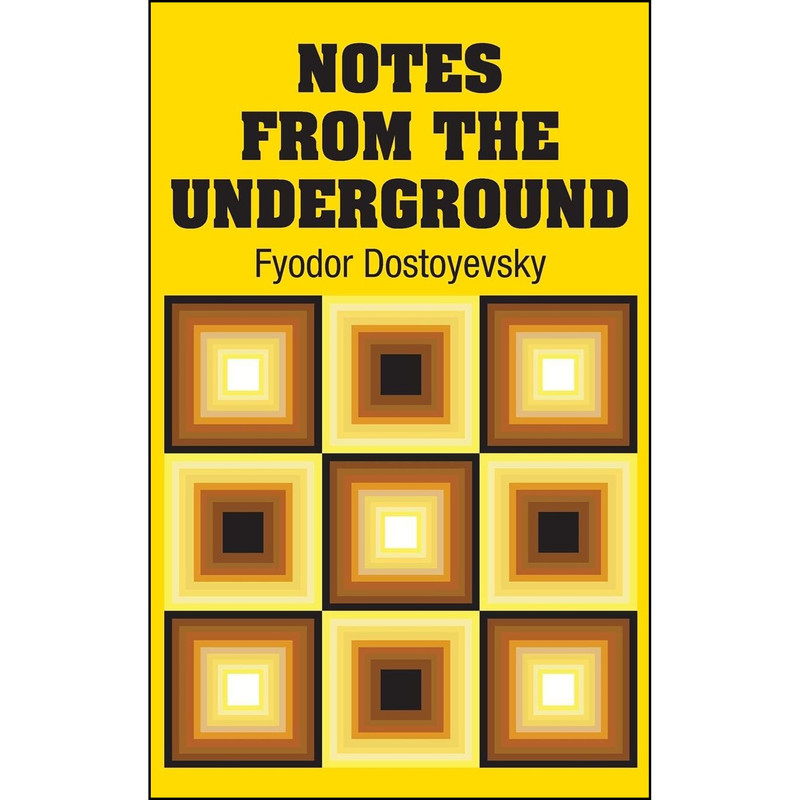 کتاب Notes from the Underground اثر Fyodor Dostoyevsky انتشارات Simon & Brown