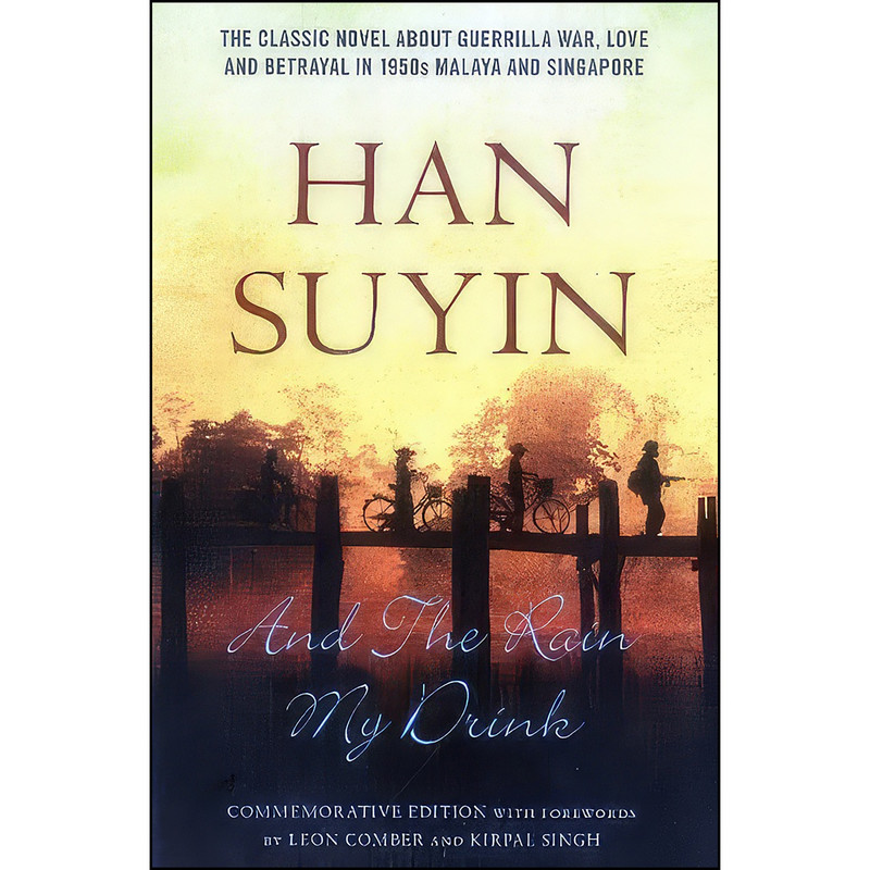 کتاب And The Rain My Drink اثر Suyin Han انتشارات Monsoon Books Pte. Ltd.