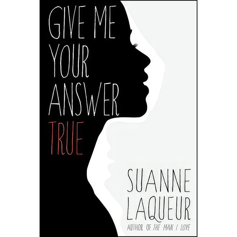 کتاب Give Me Your Answer True  اثر Suanne Laqueur انتشارات تازه ها
