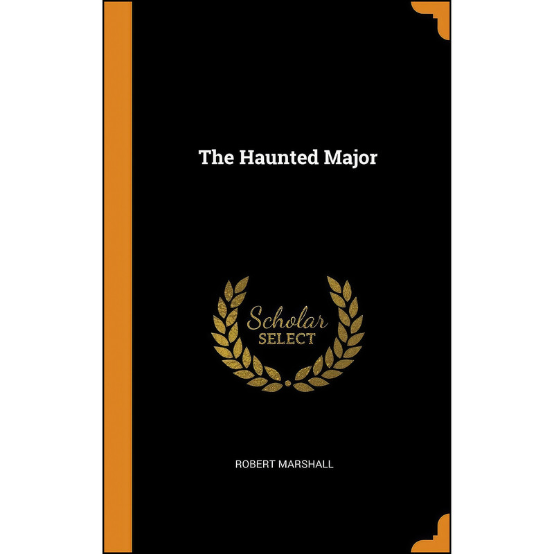 کتاب The Haunted Major اثر Robert Marshall انتشارات Franklin Classics