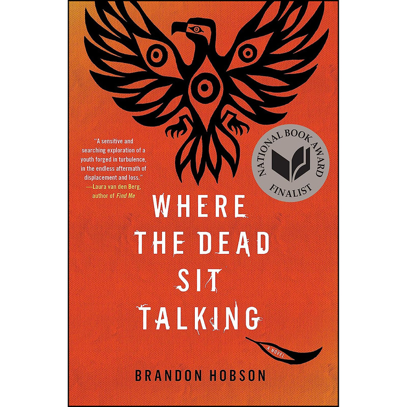 کتاب Where the Dead Sit Talking اثر Brandon Hobson انتشارات Soho Press