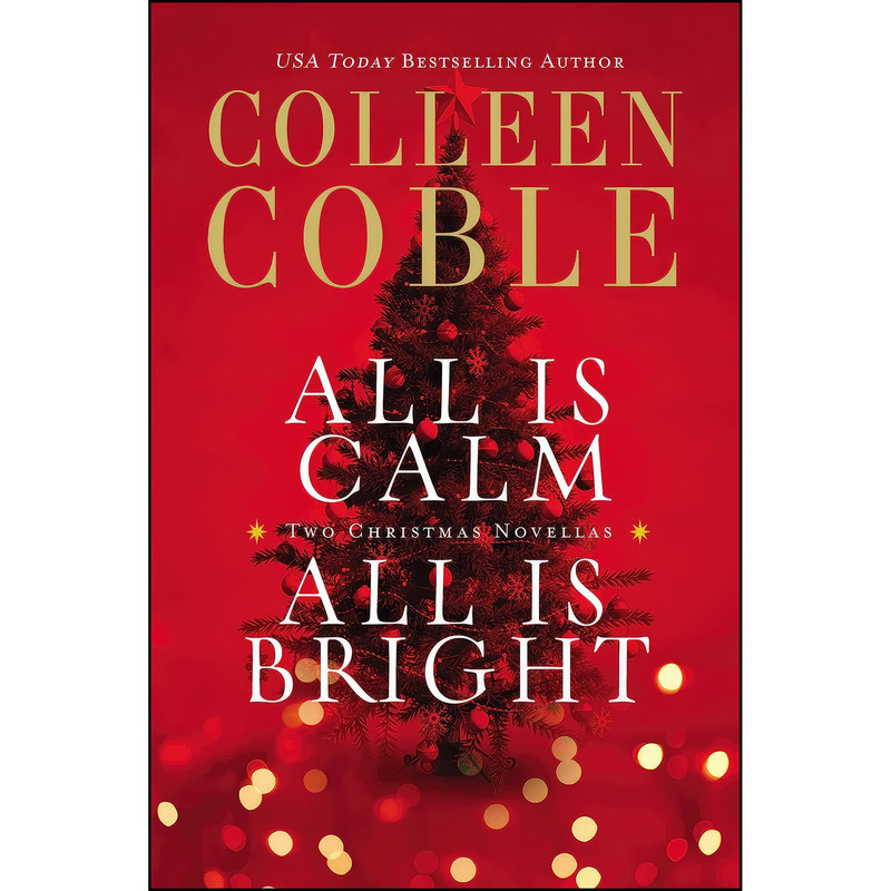 کتاب All Is Calm, All Is Bright اثر Colleen Coble انتشارات Thomas Nelson