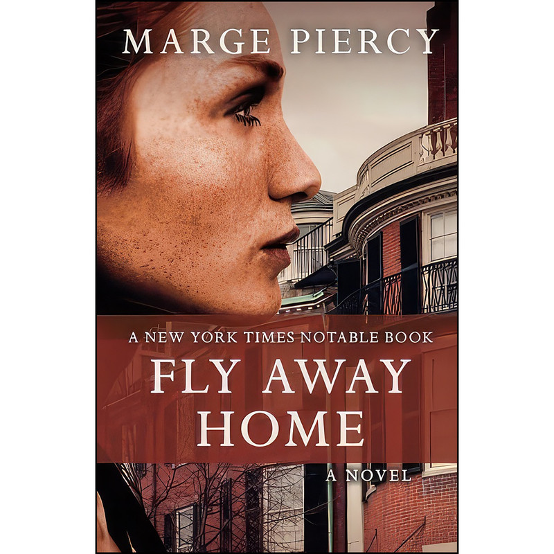 کتاب Fly Away Home اثر Marge Piercy انتشارات Open Road Media