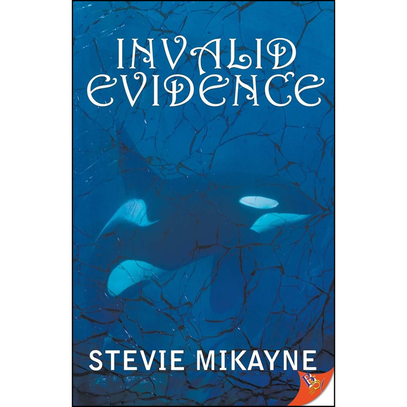 کتاب Invalid Evidence  اثر Stevie Mikayne انتشارات Bold Strokes Books