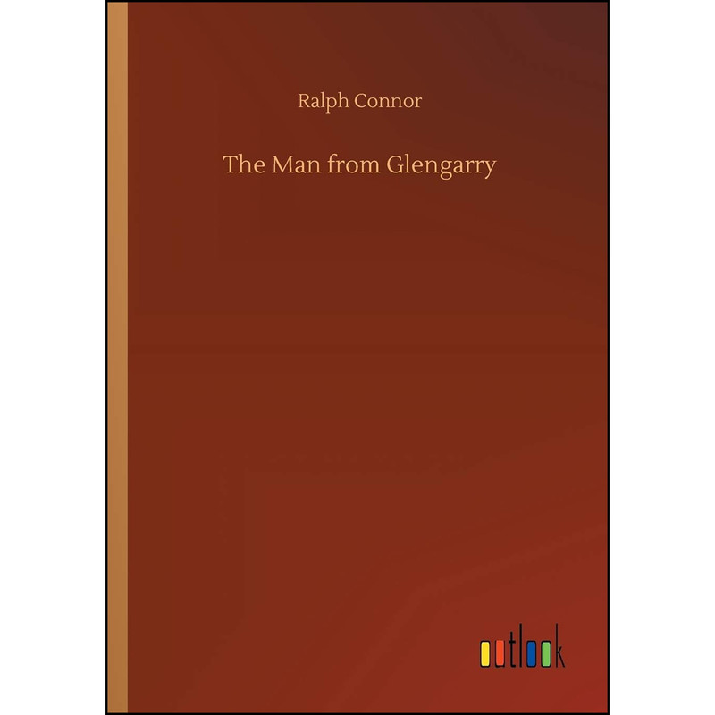 کتاب The Man from Glengarry اثر Ralph Connor انتشارات Outlook Verlag
