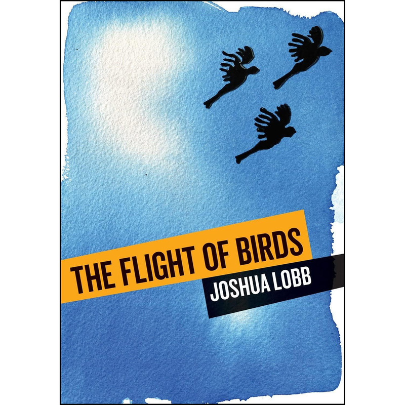 کتاب The Flight of Birds اثر Joshua Lobb انتشارات Sydney University Press