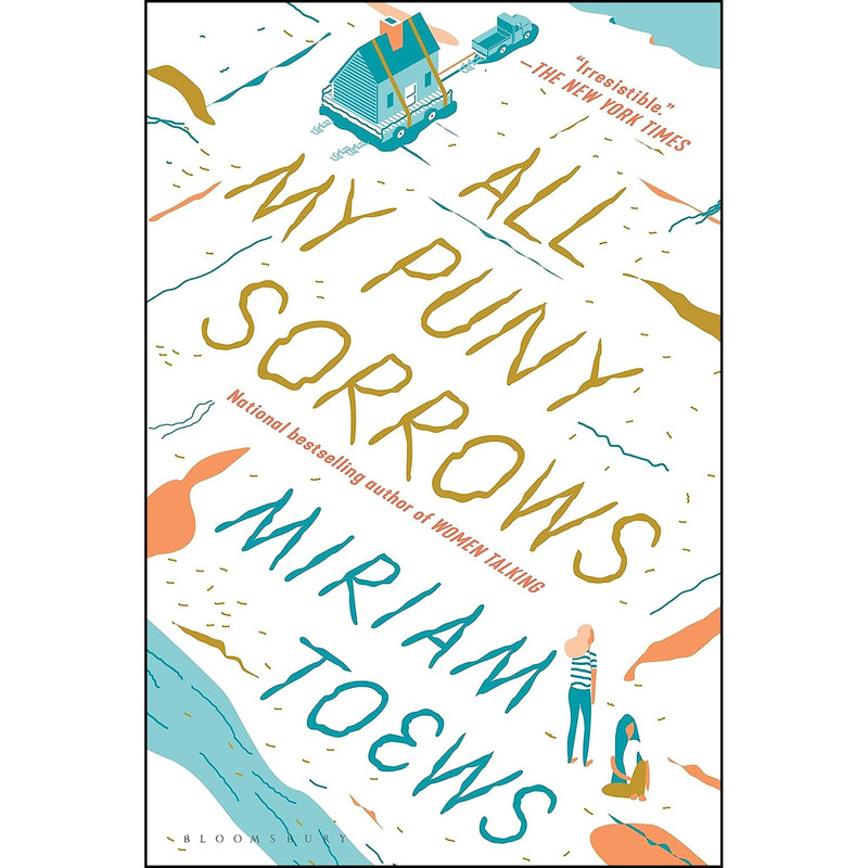 کتاب All My Puny Sorrows اثر Miriam Toews انتشارات Bloomsbury Publishing