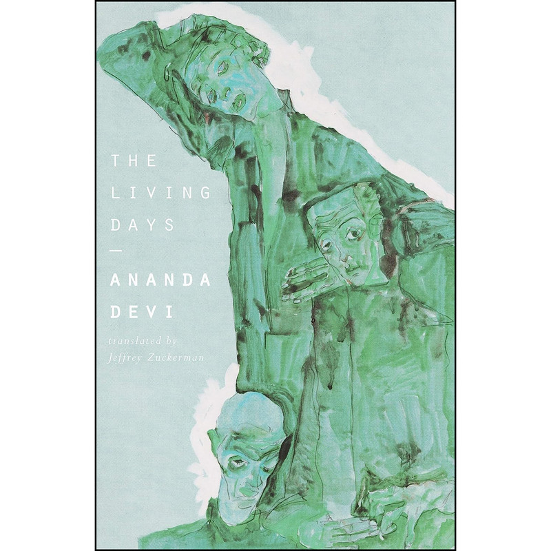 کتاب The Living Days اثر Ananda Devi and Jeffrey Zuckerman انتشارات The Feminist Press at CUNY
