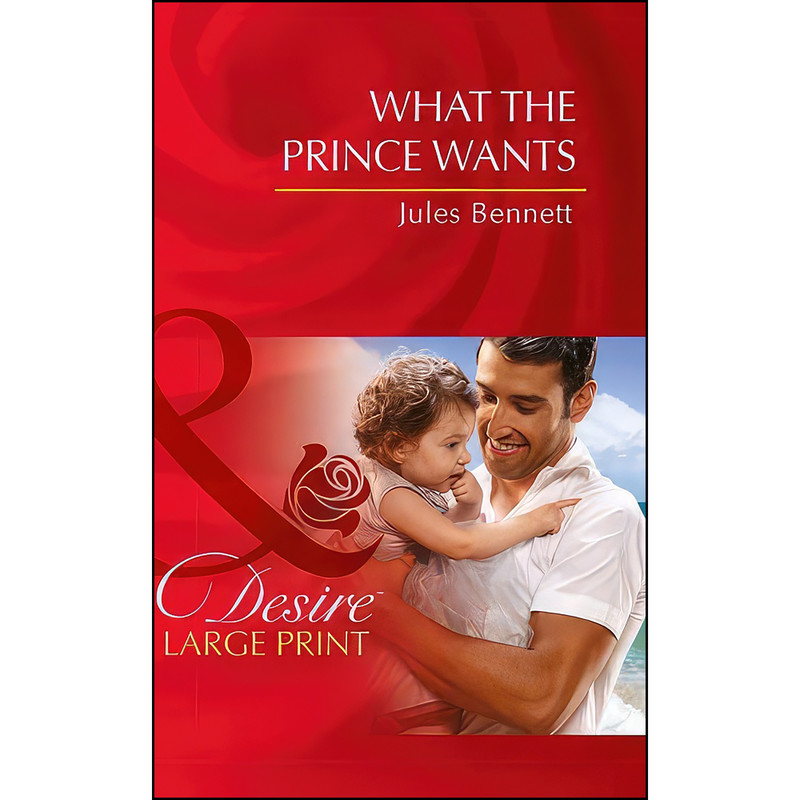 کتاب What The Prince Wants اثر Jules Bennett انتشارات Mills and Boon