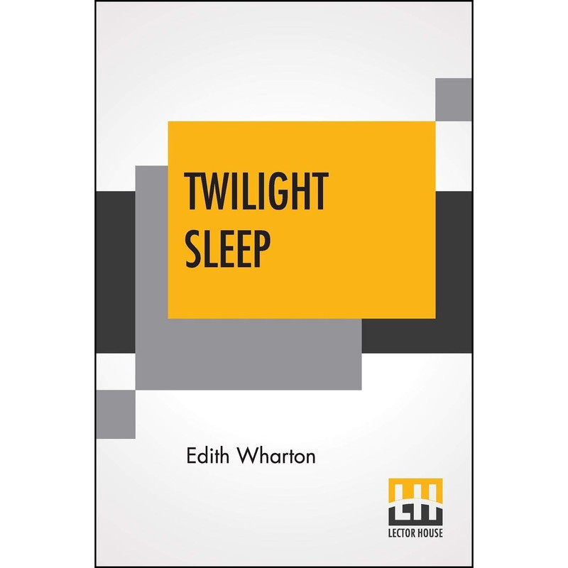 کتاب Twilight Sleep اثر Edith Wharton انتشارات Lector House
