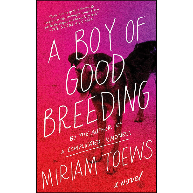 کتاب A Boy of Good Breeding اثر Miriam Toews انتشارات Counterpoint