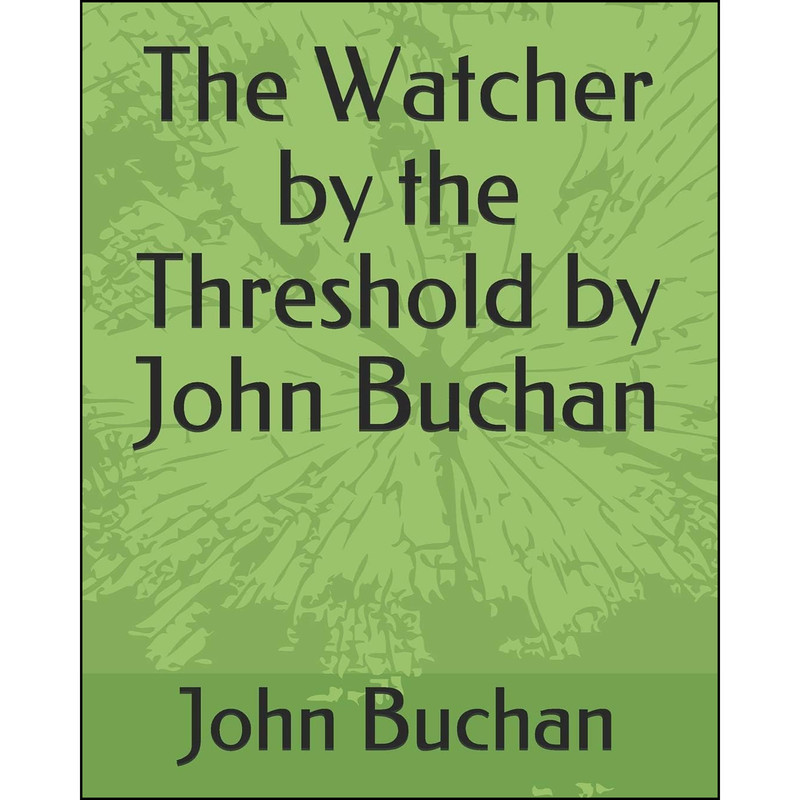 کتاب The Watcher by the Threshold by John Buchan اثر Andrew Lownie انتشارات تازه ها